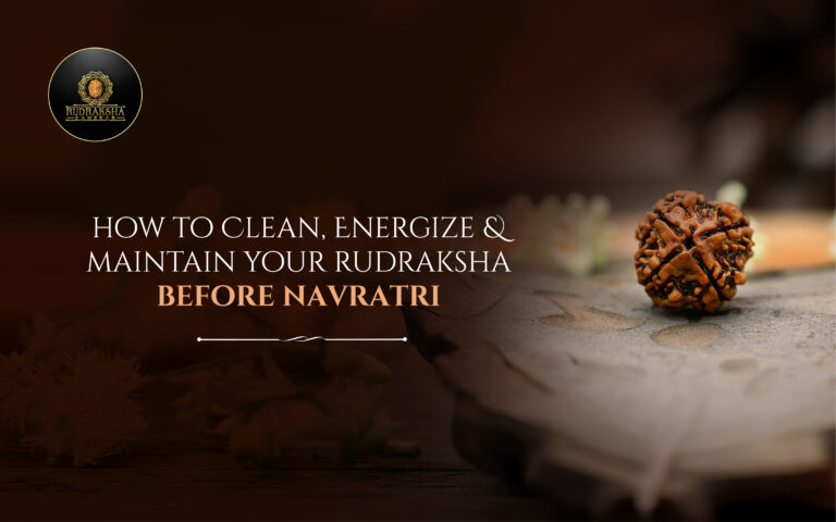 How to Clean, Energize & Maintain Your Rudraksha Before Navratri 