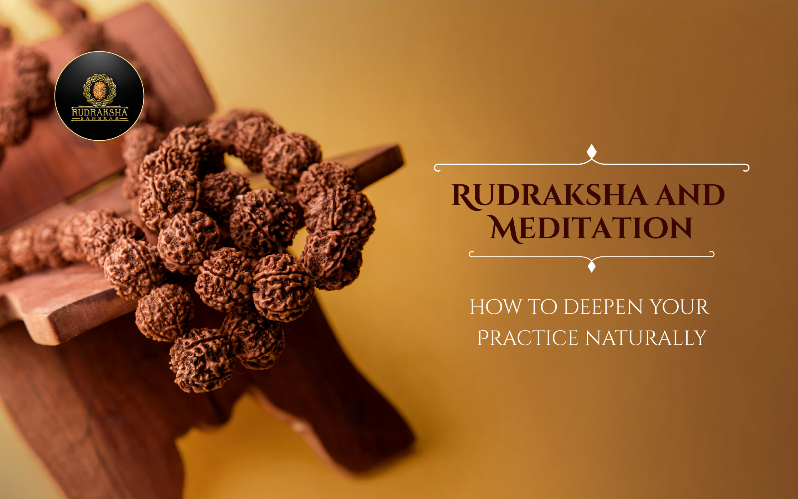 Rudraksha and Meditation How to Deepen Your Practice Naturally - Rudraksha Sanskar