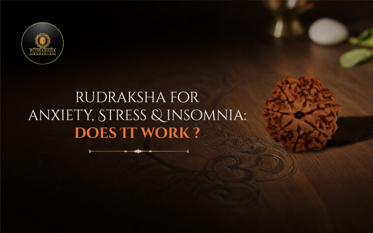 Rudraksha for Anxiety, Stress & Insomnia: Does It Work? 