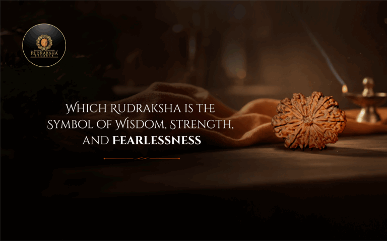 Which Rudraksha is the Symbol of Wisdom, Strength, and Fearlessness 