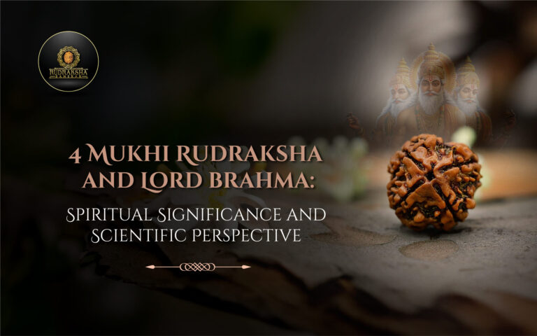4 Mukhi Rudraksha and Lord Brahma: Spiritual Significance and Scientific Perspective 
