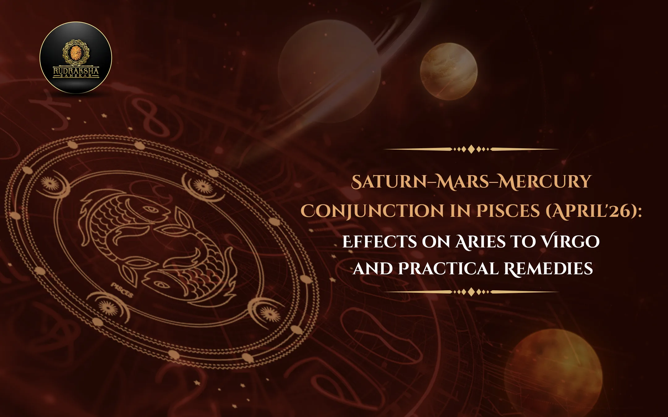 Effects on Aries to Virgo and Practical Remedies