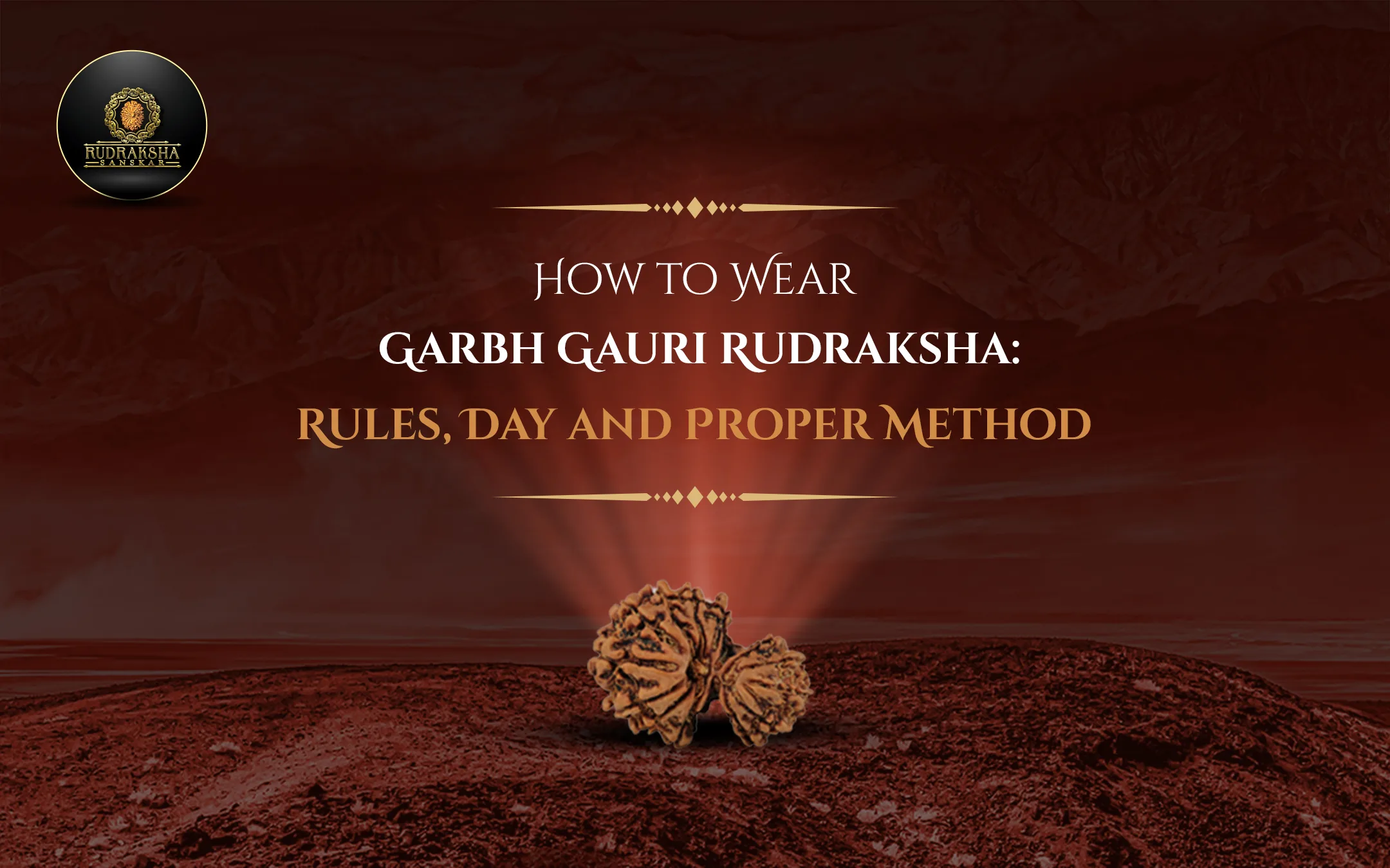 How to Wear Garbh Gauri Rudraksha: Rules, Day and Proper Method