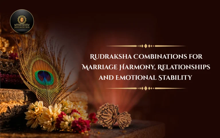 Rudraksha Combinations for Marriage Harmony, Relationships and Emotional Stability 