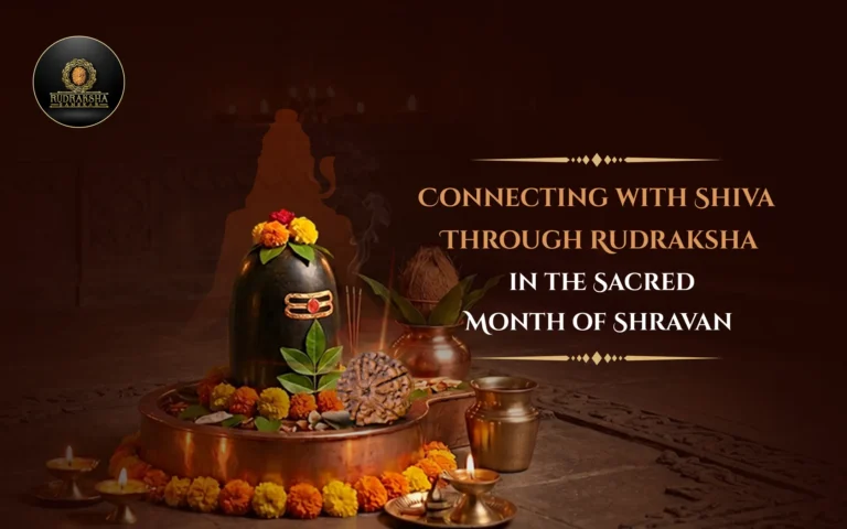 Connecting with Shiva Through Rudraksha in the Sacred Month of Shravan 