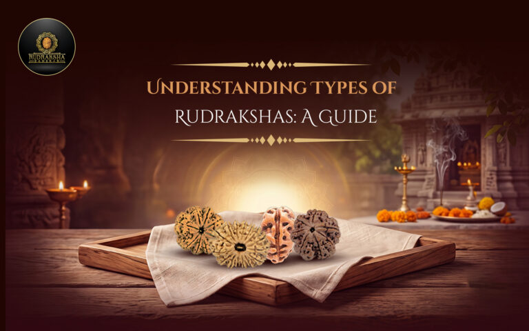Understanding Types of Rudrakshas: A Guide