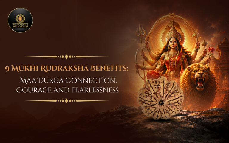 9 Mukhi Rudraksha Benefits: Maa Durga Connection, Courage and Fearlessness 