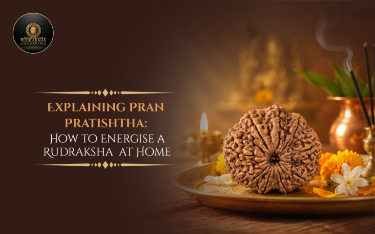 Explaining Pran Pratishtha: How to Energise a Rudraksha at Home