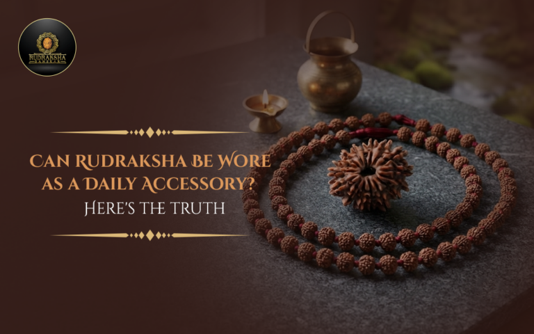 Can Rudraksha Be Worn as a Daily Accessory? Here’s the Truth
