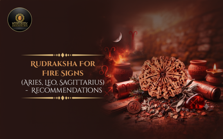 Rudraksha for Fire Signs (Aries, Leo & Sagittarius): Recommendations