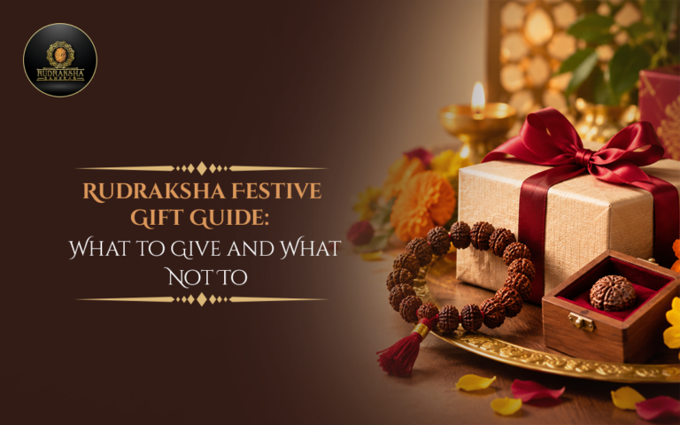 Rudraksha Festive Gift Guide: What to Gift & What Not to