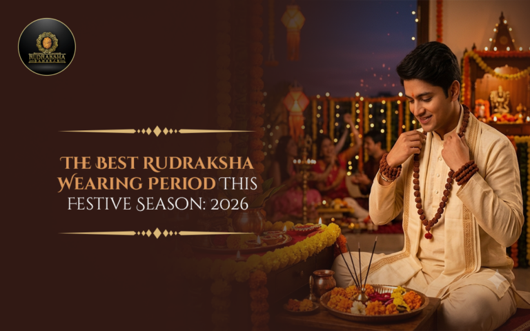 The Best Rudraksha Wearing Period This Festive Season: 2026